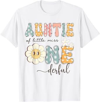 Auntie Of Little Miss Onederful 1St Birthday Daisy Lover T-Shirt