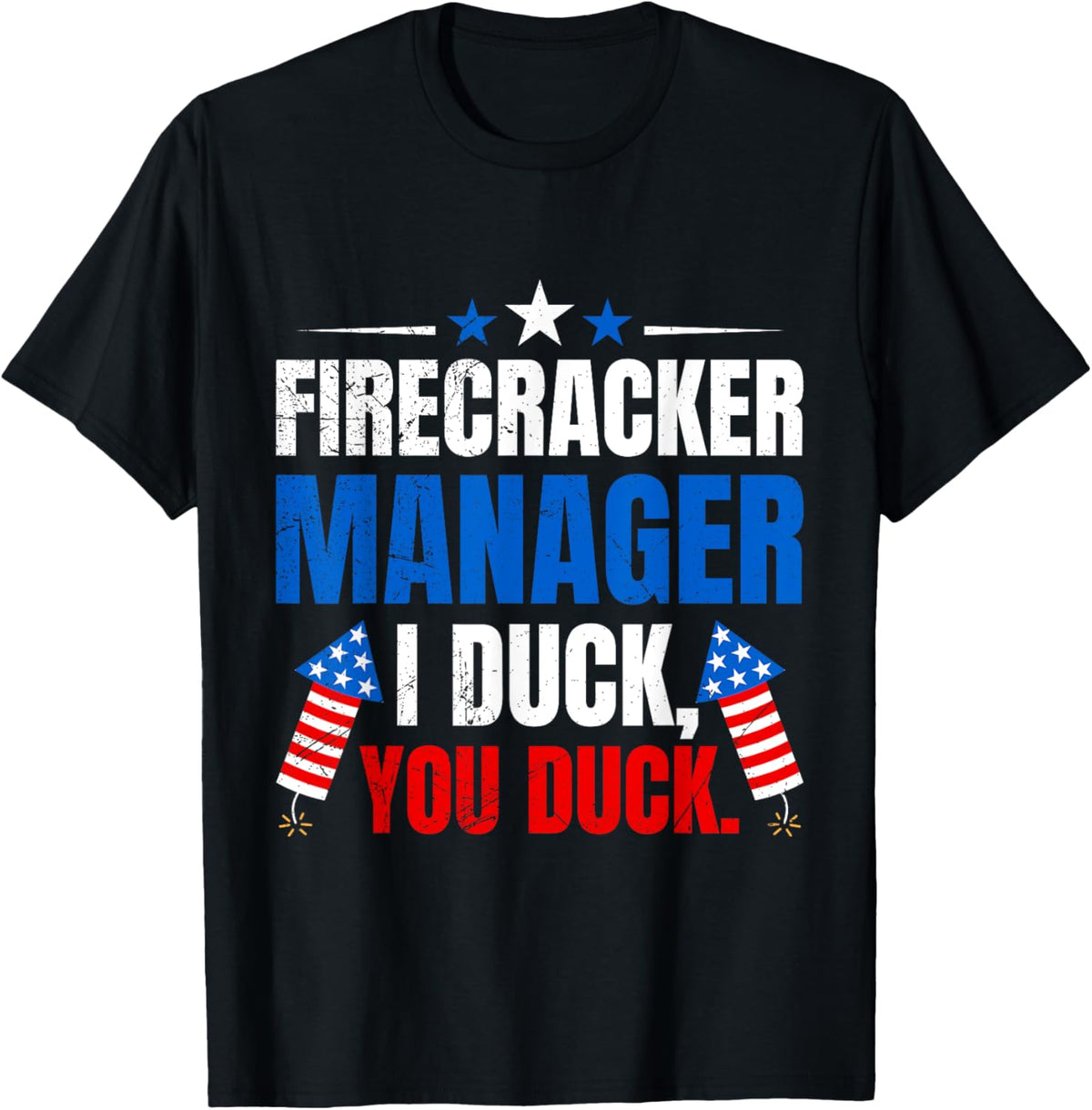 FIREWORKS MANAGER I DUCK YOU DUCK Funny