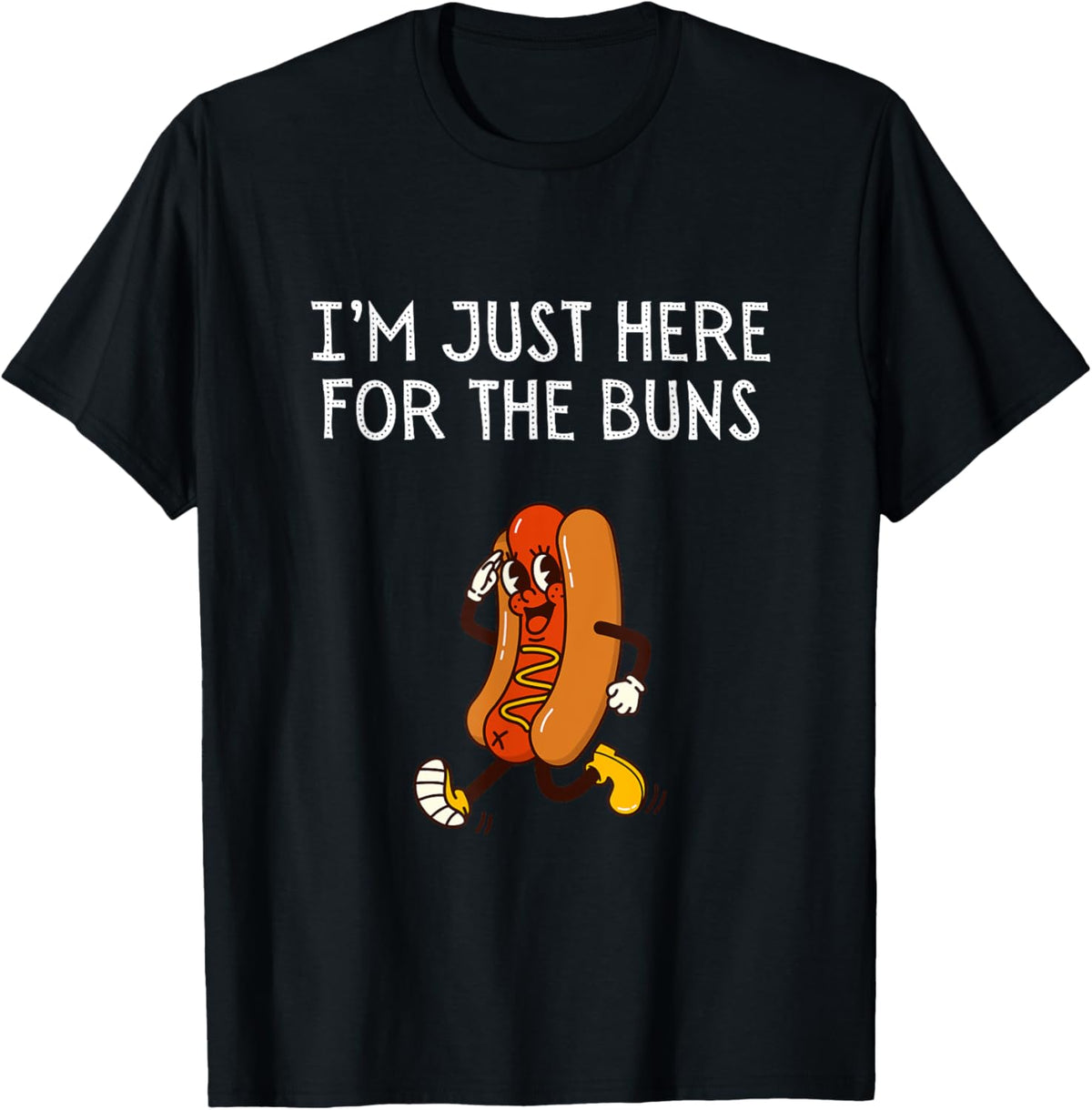 I'm Just Here For The Buns Shirt Funny Hotdog Lover