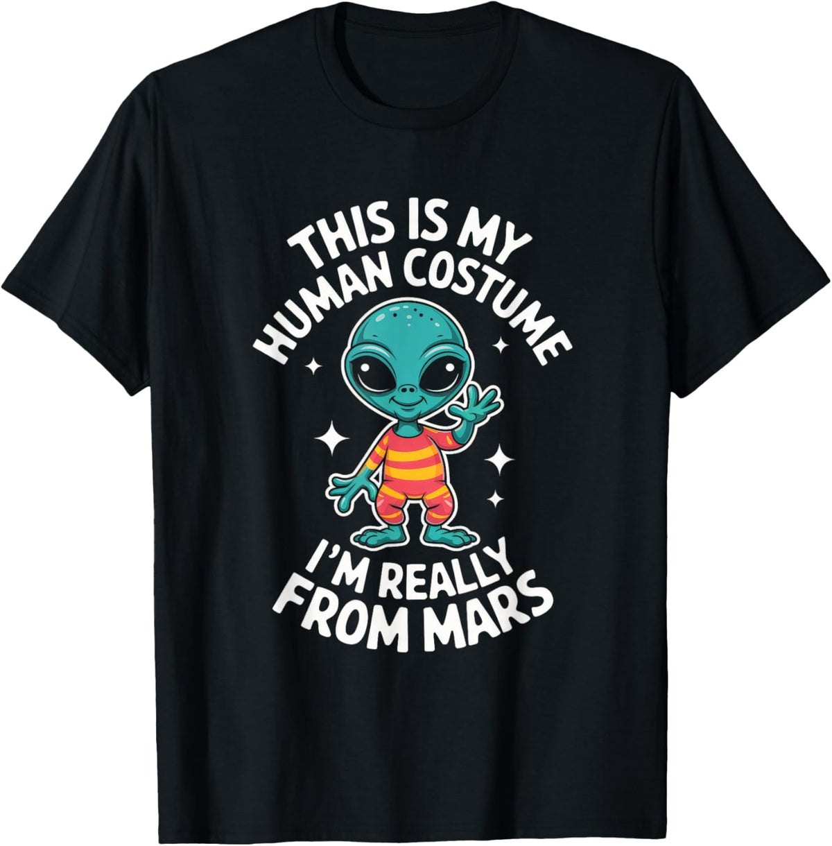I'm Really From Mars Funny Easy Halloween Party Alien UFO