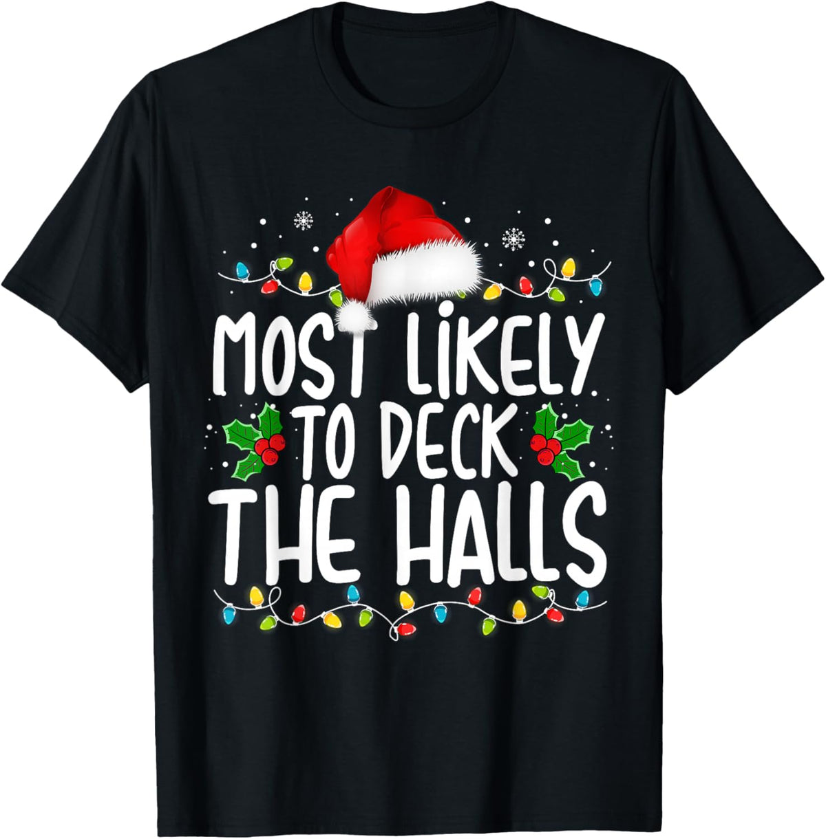 Most Likely To Deck The Halls Funny Christmas Holiday