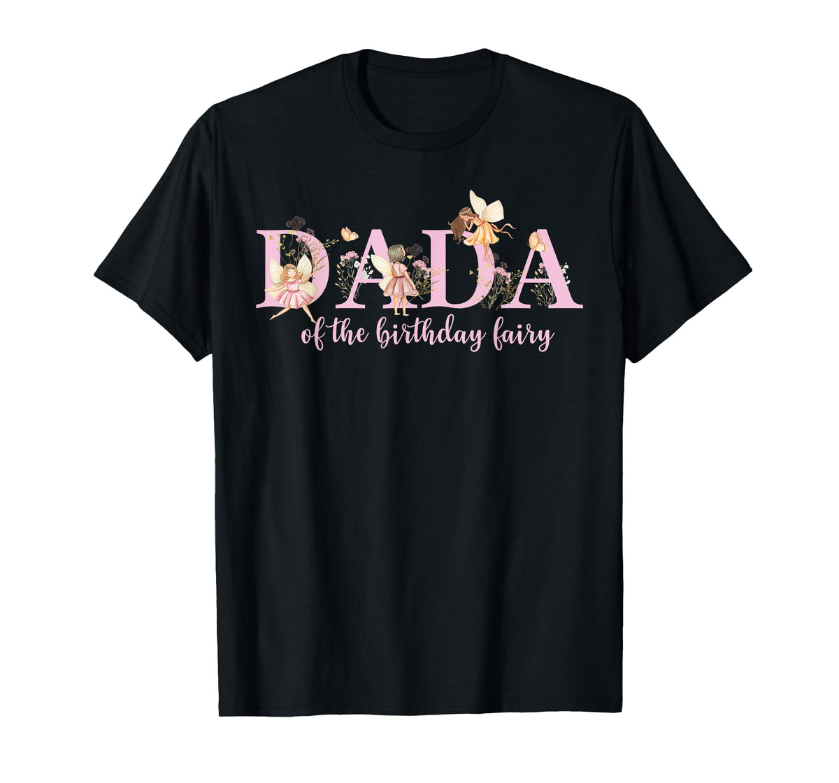 Dada Of The Birthday Fairy Magical Birthday Girl T-Shirt