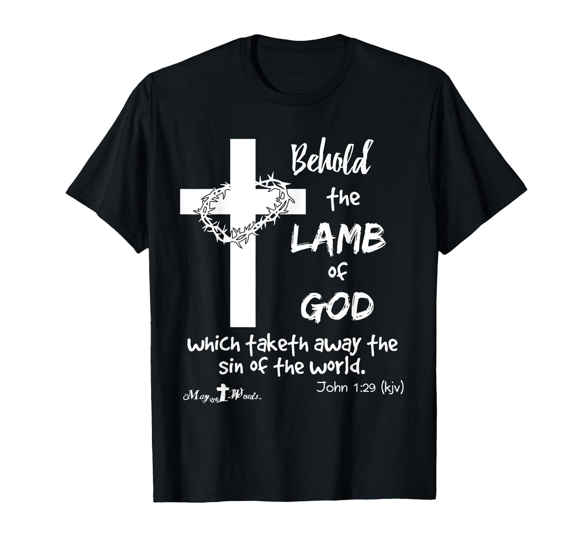 Behold the Lamb of God... John 1:29 Christian Hope T-Shirt