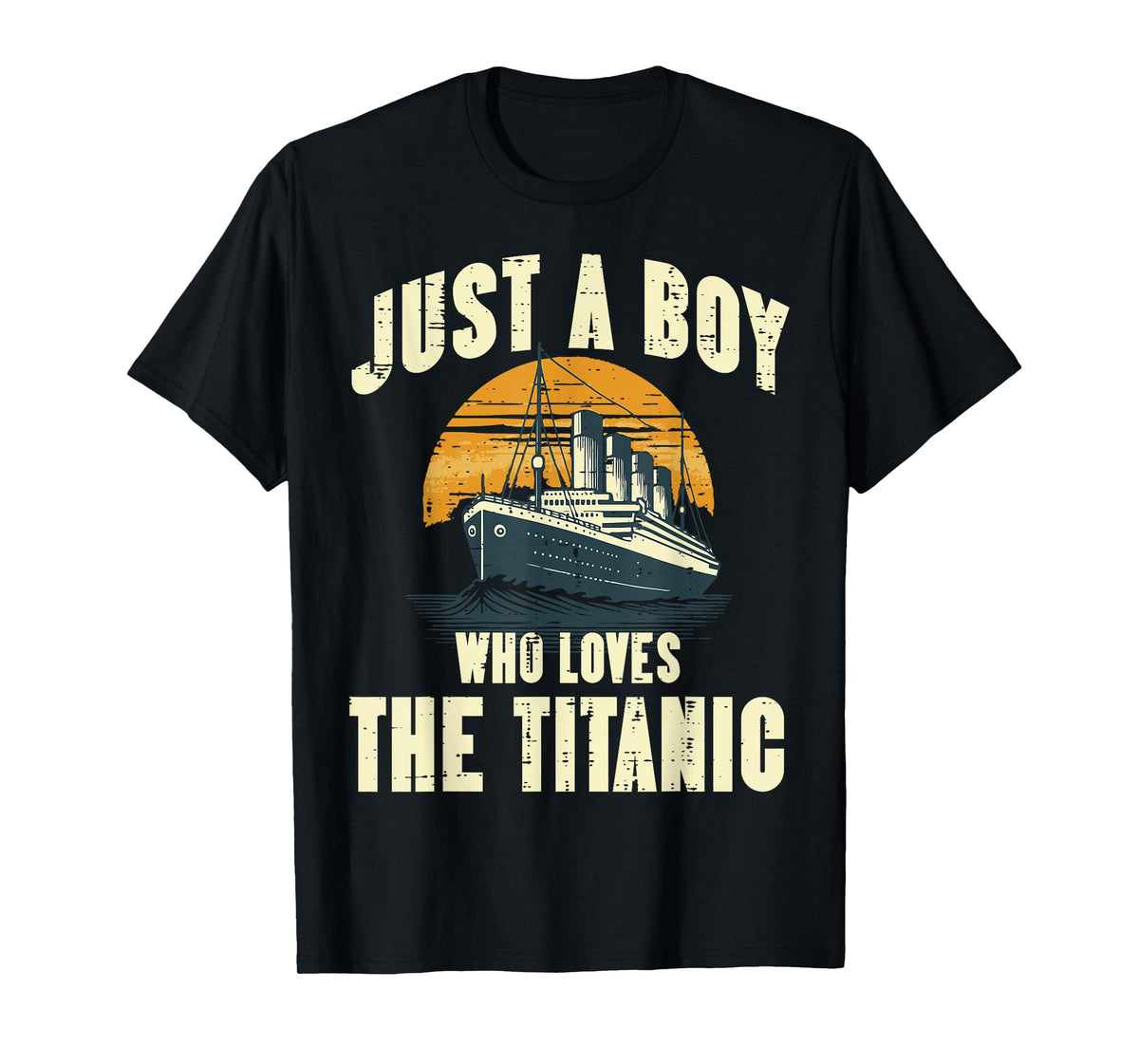 Just Boy Who Loves Titanic Funny Saying Ship Boys Kids Men T-Shirt