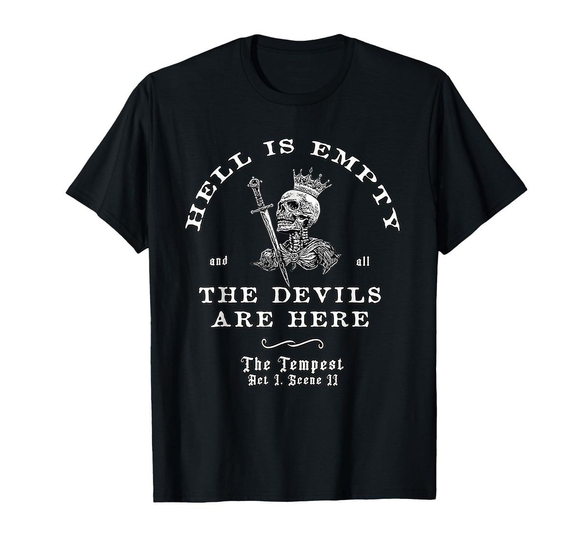 Hell Is Empty And All The Devils Are Here Funny Quote Memes T-Shirt