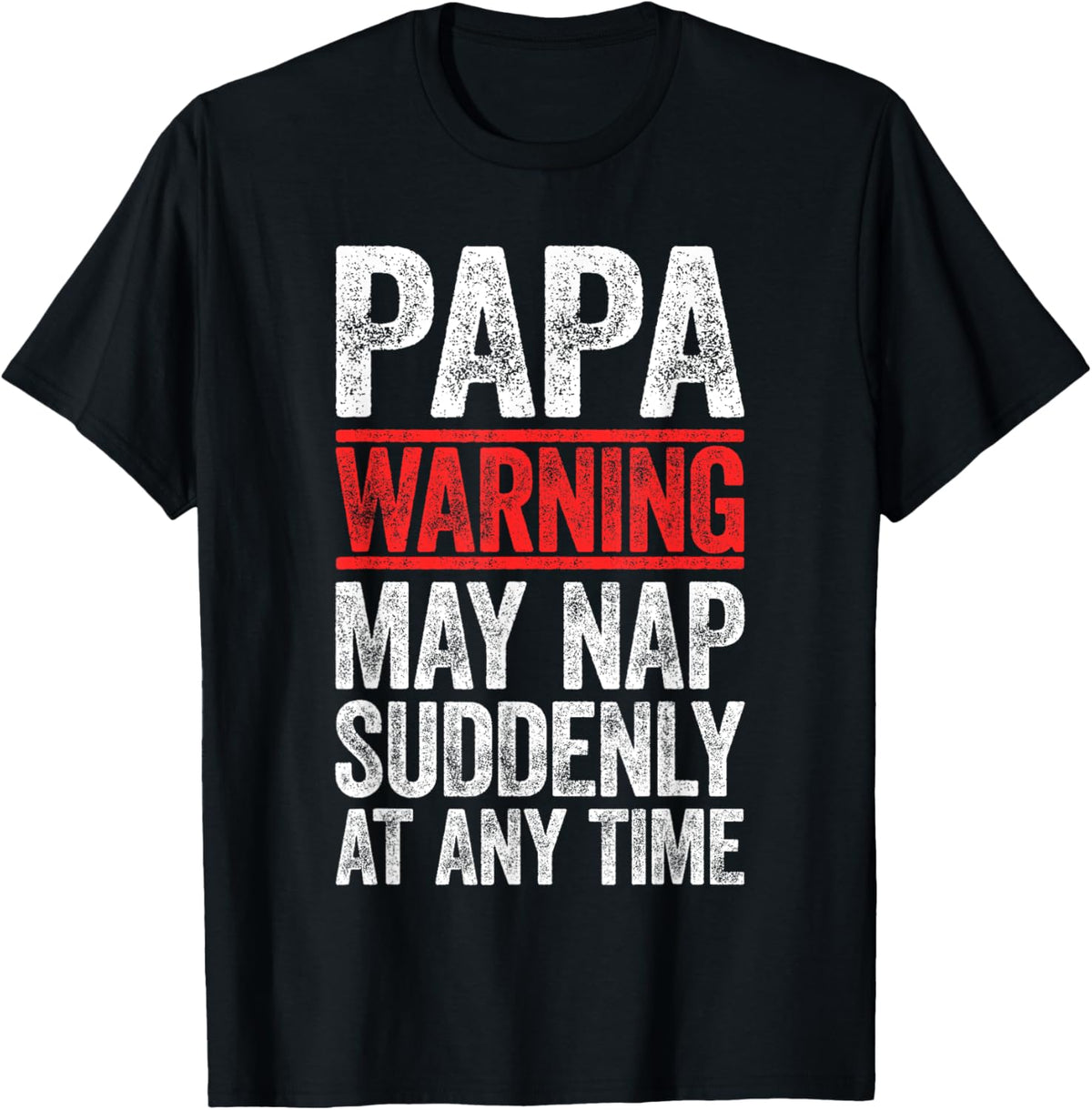 Papa Warning May Nap Suddenly At Any Time Shirt Men Grandpa T-Shirt