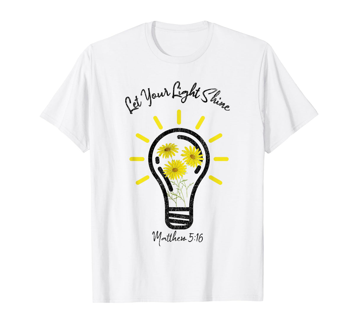 Let Your Light Shine Matthew 5:16 T-Shirt