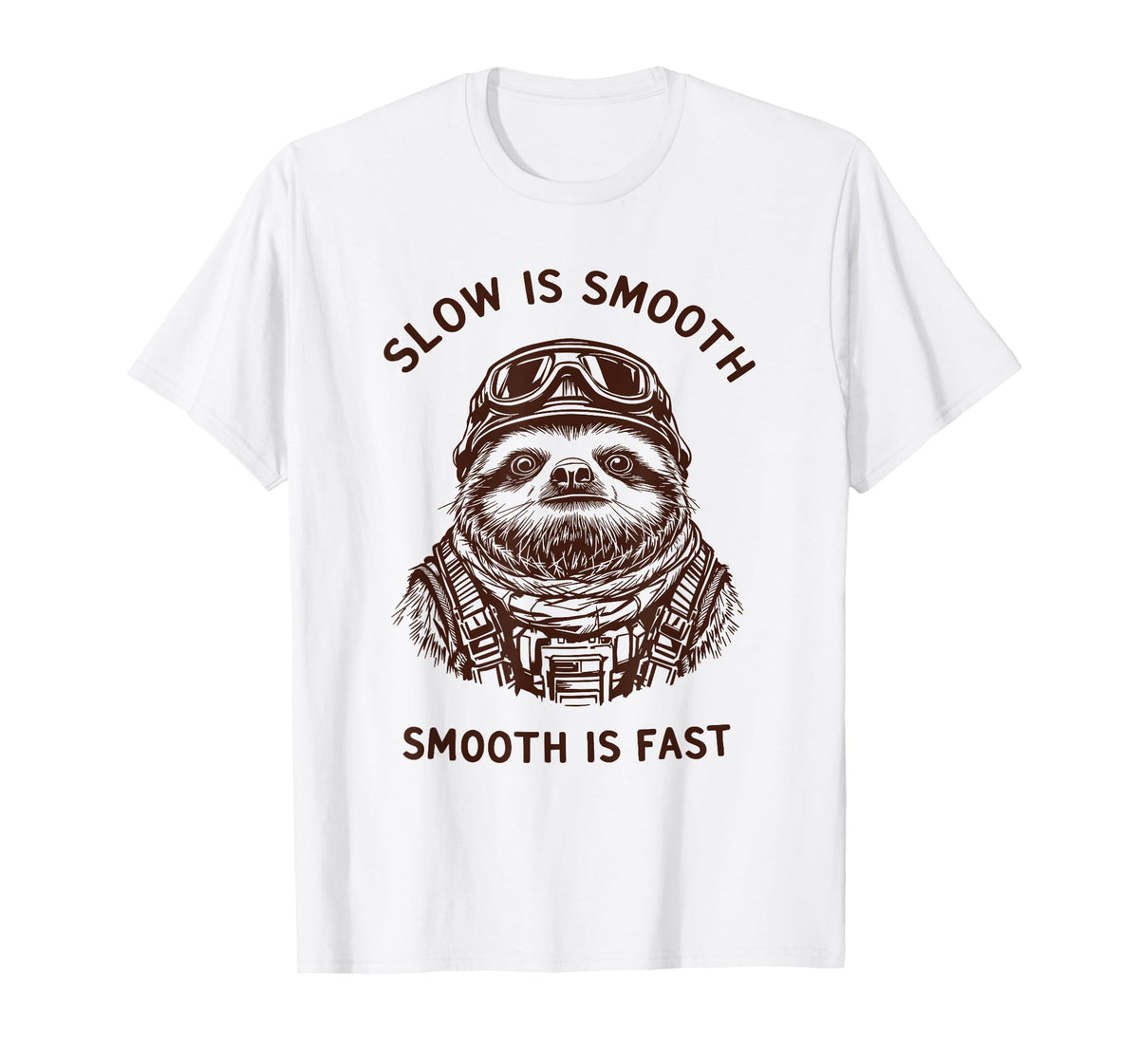Funny Military Slogan Sayings Slow is Smooth Fast Sloth T-Shirt