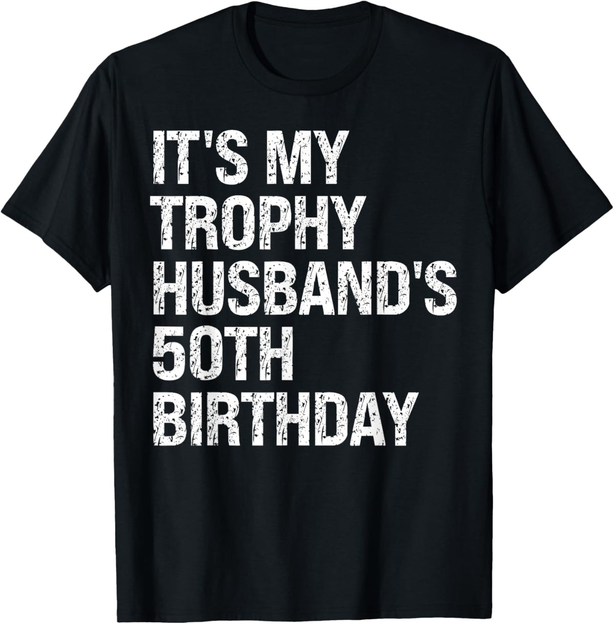 Bruh It's My Trophy Husband's 50th Birthday King OMG Funny