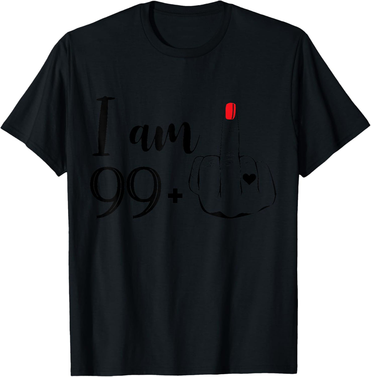 I Am 99 Plus 1 Middle Finger Funny 100th Birthday Women