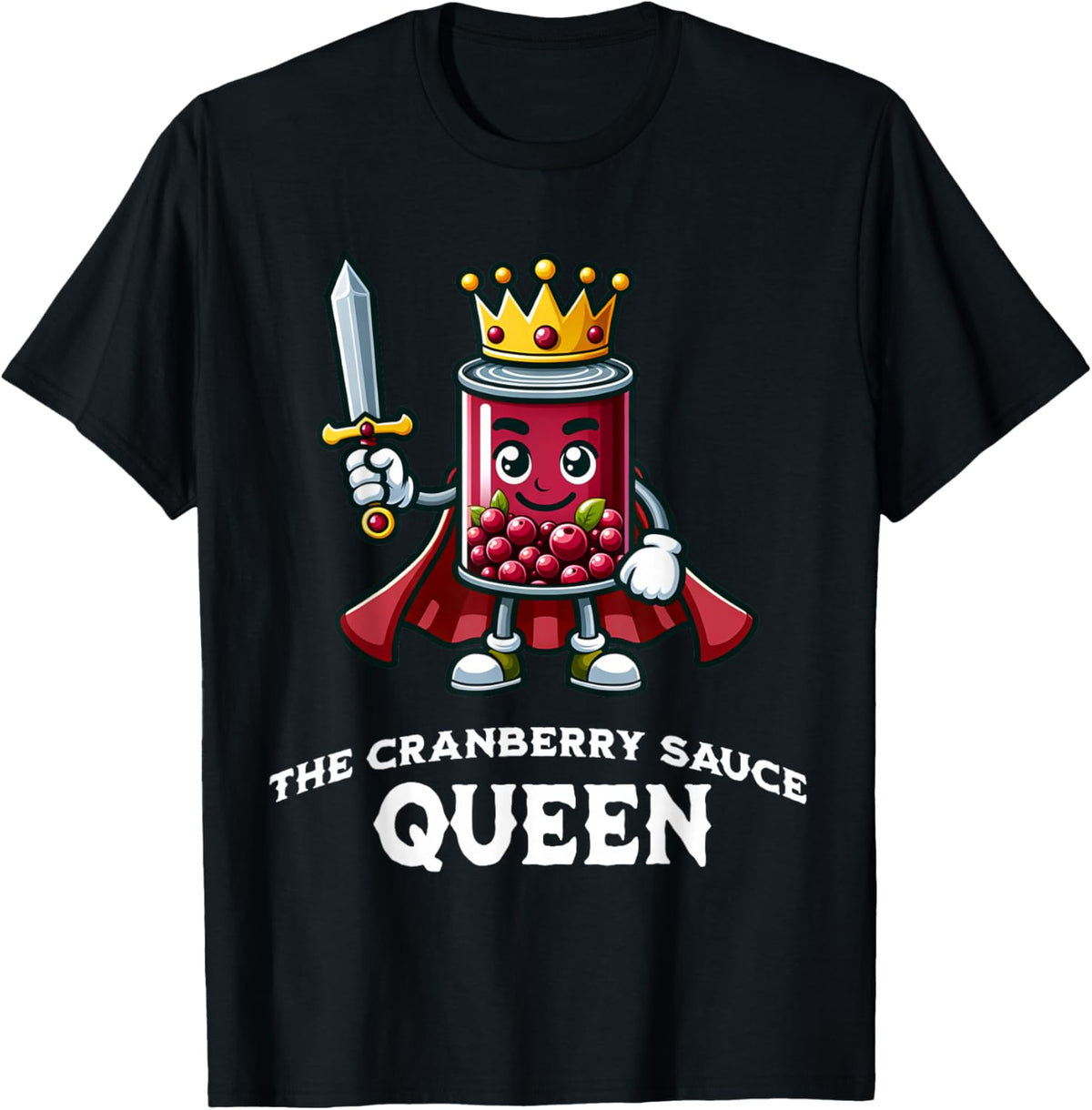 The Cranberry Sauce Queen Funny Thanksgiving Dinner Quote