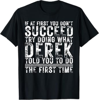 Funny DEREK If At First You Don't Succeed Birthday DEREK T-Shirt