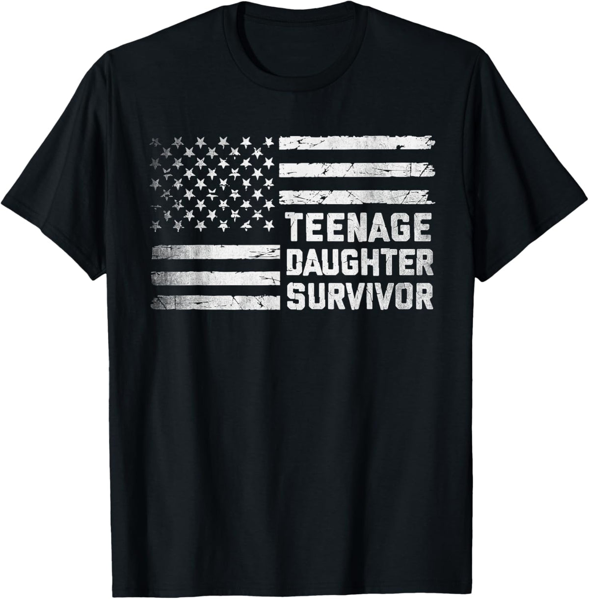 Teenage Daughter Survivor American Flag Father's Day Quote T-Shirt