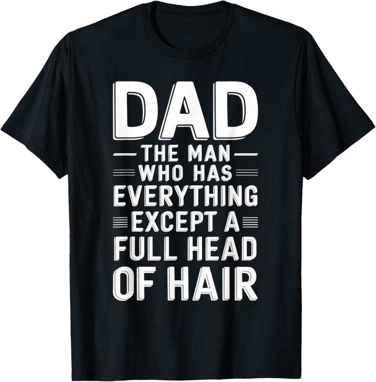 Mens Bald Dad Full Hair Funny Bald Head Bald Man Bald Hair Bald T-Shirt