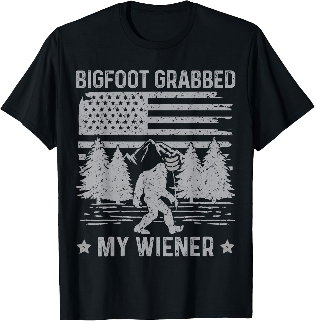 Bigfoot Grabbed My Wiener T Shirt Bigfoot Steal My Wiener T-Shirt